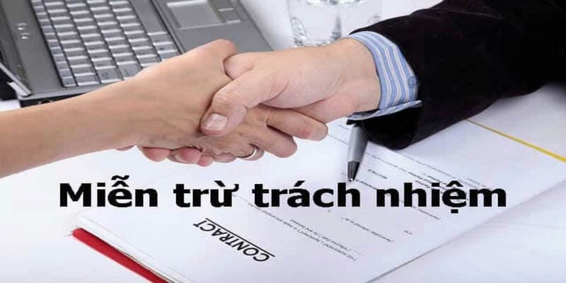 Miễn trừ trách nhiệm 3 Quy định miễn trừ về trách nhiệm